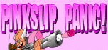 pinkslip panic