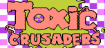 Toxic crusaders