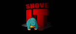 shove it